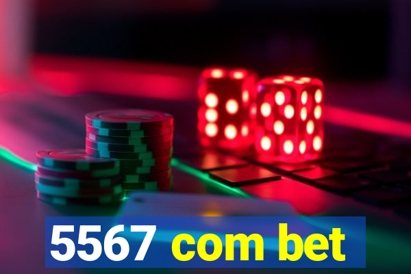 5567 com bet