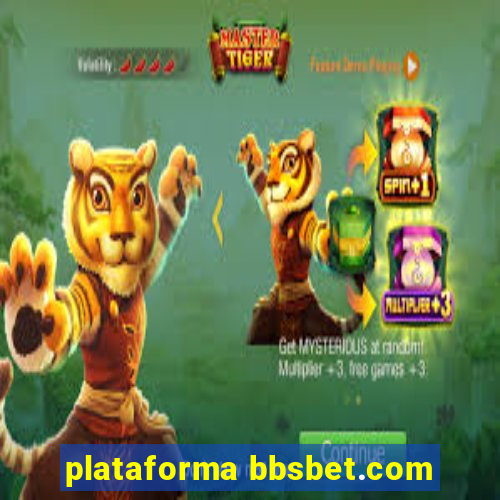 plataforma bbsbet.com