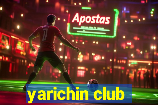 yarichin club