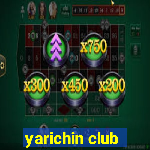 yarichin club