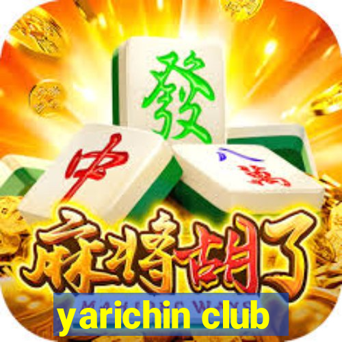 yarichin club
