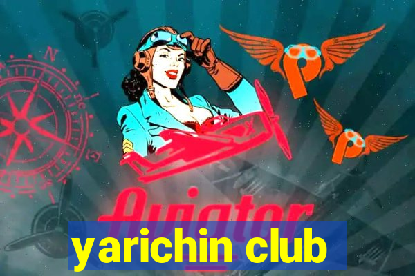 yarichin club