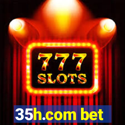 35h.com bet