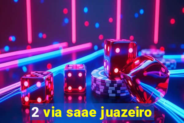 2 via saae juazeiro