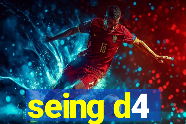 seing d4