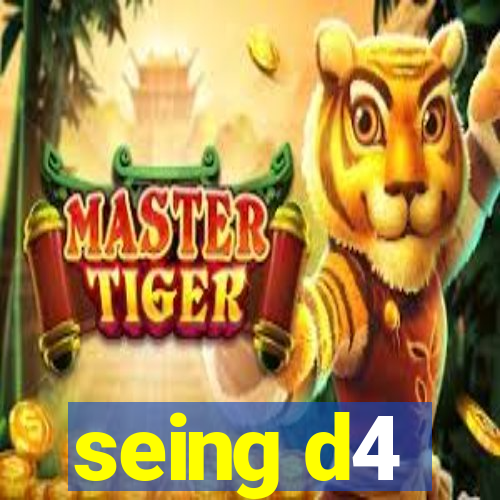 seing d4