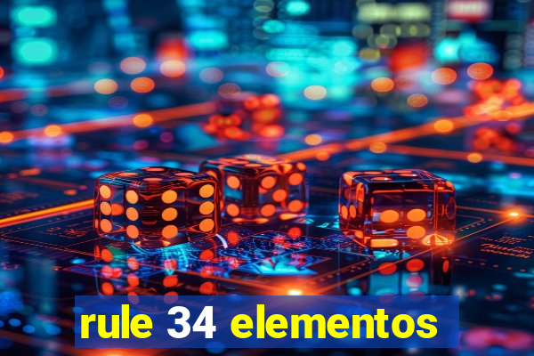 rule 34 elementos