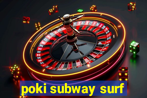 poki subway surf