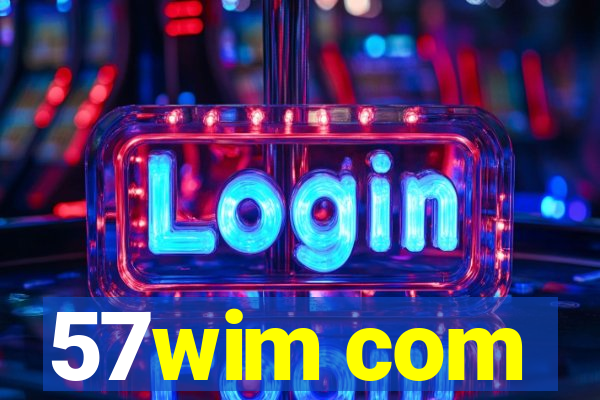 57wim com