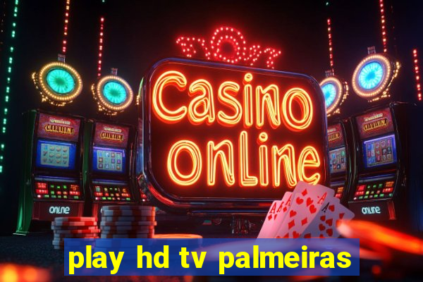 play hd tv palmeiras