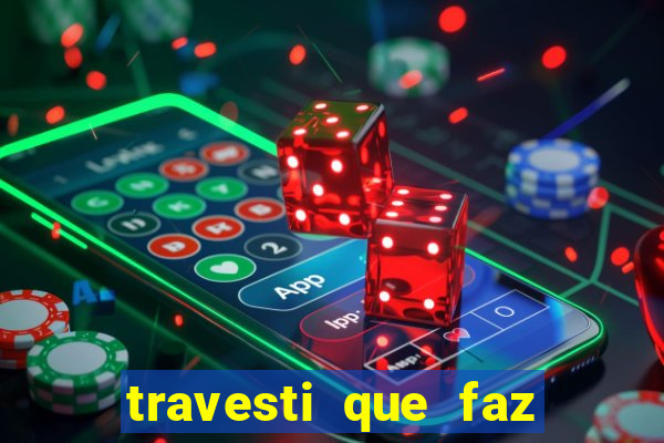 travesti que faz programa no jabaquara