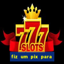fiz um pix para uma conta inativa o que fazer