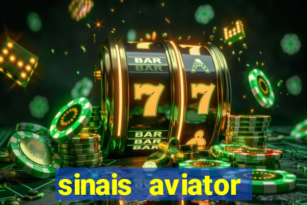 sinais aviator esporte da sorte
