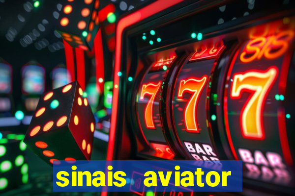 sinais aviator esporte da sorte