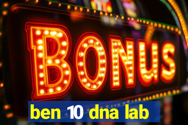 ben 10 dna lab