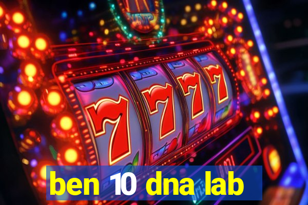 ben 10 dna lab