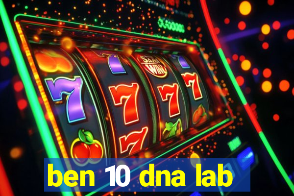 ben 10 dna lab