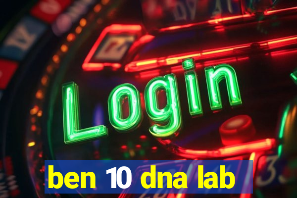 ben 10 dna lab