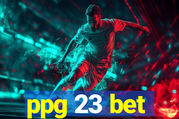 ppg 23 bet