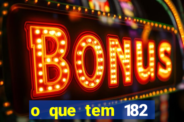 o que tem 182 dentes é guarda um monstro qual dente