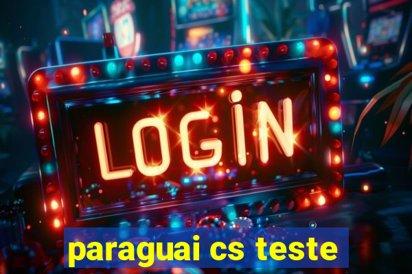 paraguai cs teste