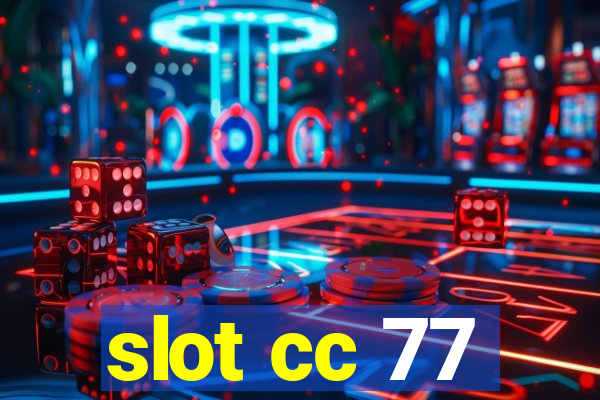 slot cc 77