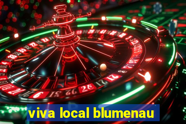 viva local blumenau