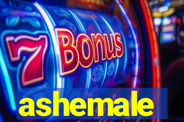 ashemale