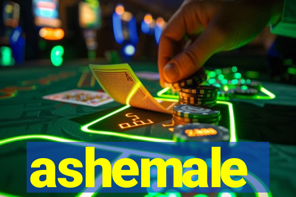 ashemale