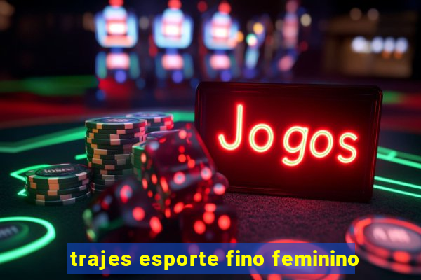 trajes esporte fino feminino