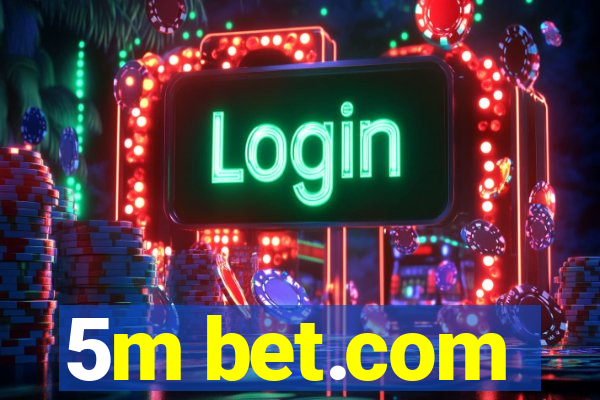 5m bet.com