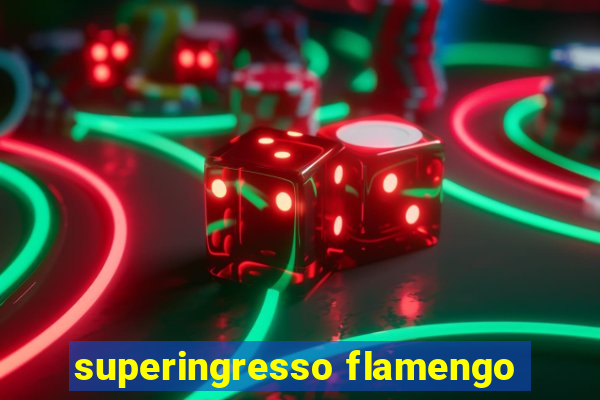 superingresso flamengo