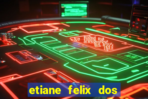 etiane felix dos santos nua
