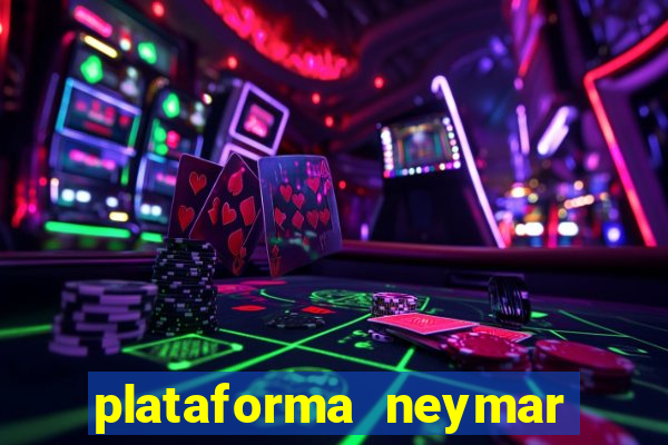 plataforma neymar jr bet