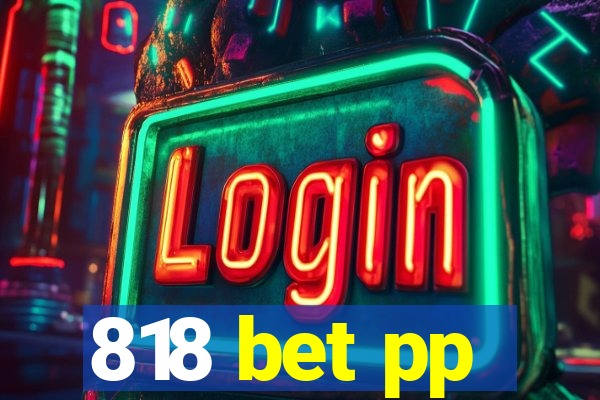 818 bet pp