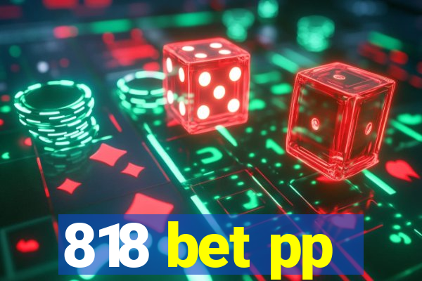 818 bet pp