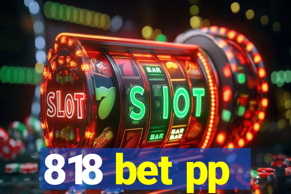 818 bet pp