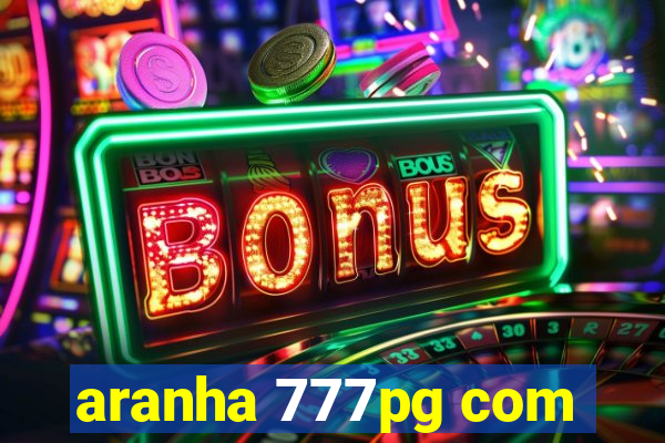 aranha 777pg com