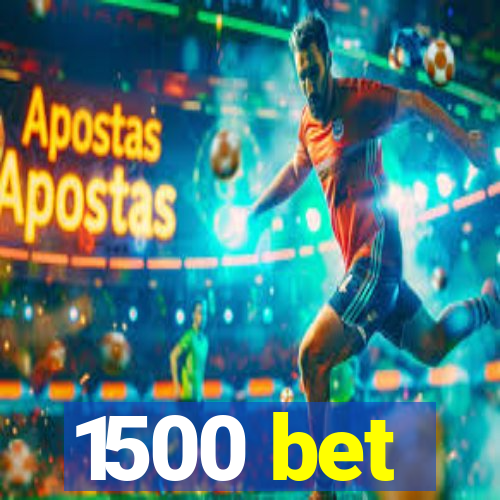 1500 bet