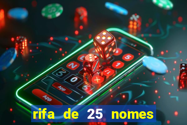 rifa de 25 nomes qual mais sai