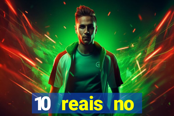 10 reais no cadastro cassino