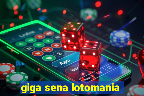 giga sena lotomania