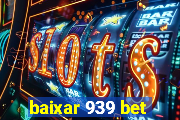 baixar 939 bet