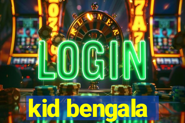 kid bengala