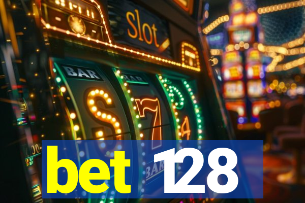 bet 128