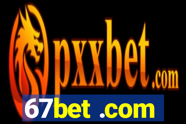 67bet .com