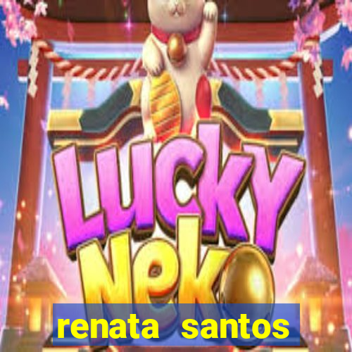 renata santos youtube nua