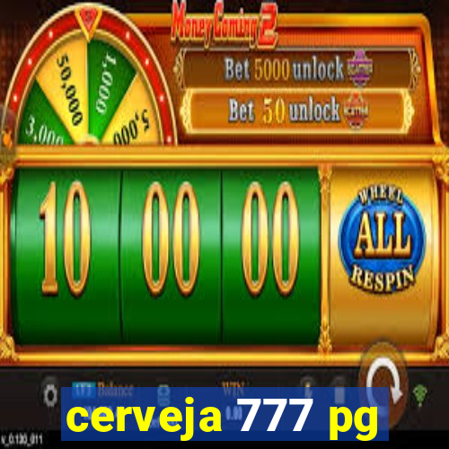 cerveja 777 pg