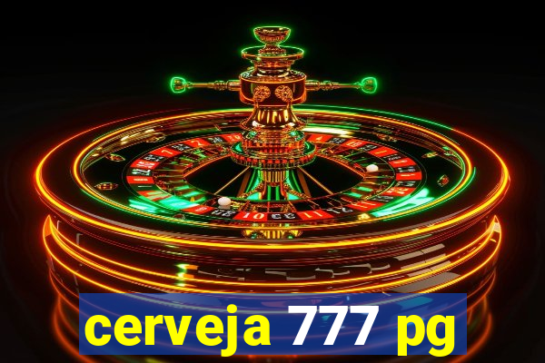 cerveja 777 pg