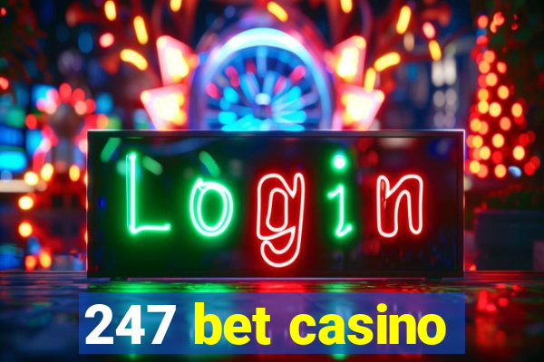 247 bet casino